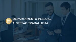 Departamento Pessoal e Gestão Trabalhista
