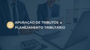 Apuração de Tributos e Planejamento Tributário